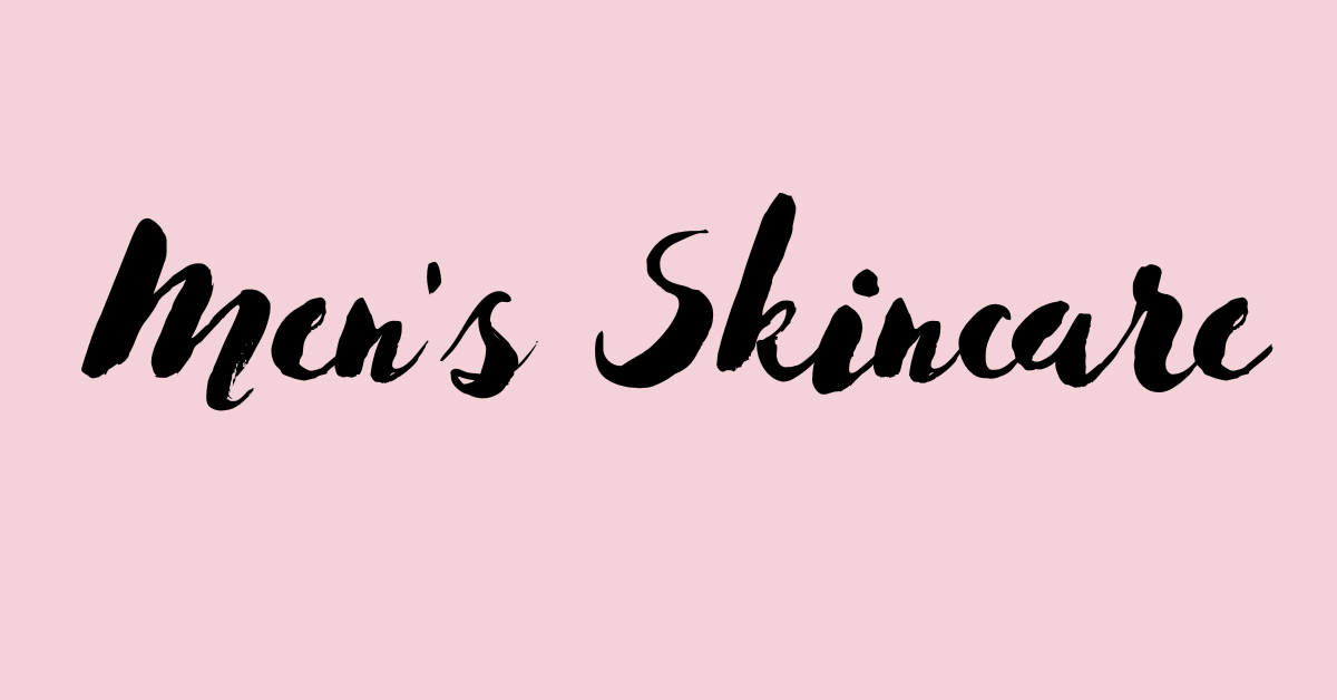 Men’s Skincare 101: Building a Simple Yet Effective Routine