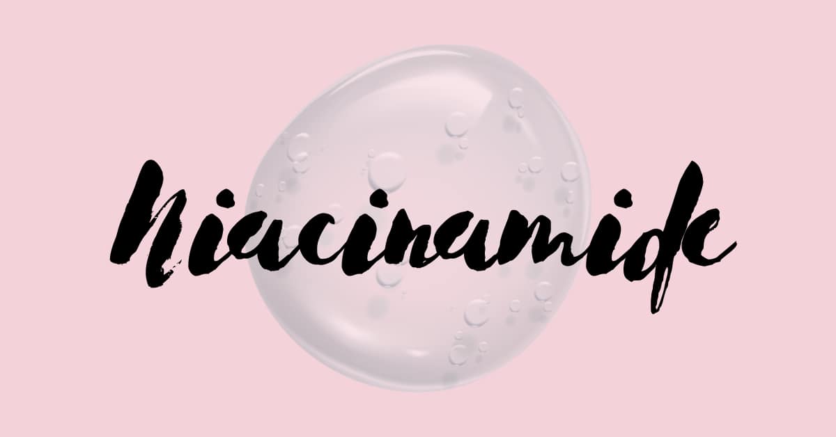 Niacinamide: Your Guide to Glowing Skin